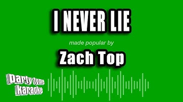 Thumbnail of Zach Top - I Never Lie (Karaoke Version)
