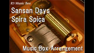Sansan Days/Spira Spica [Music Box] (Anime 'My Dress-Up Darling' OP)