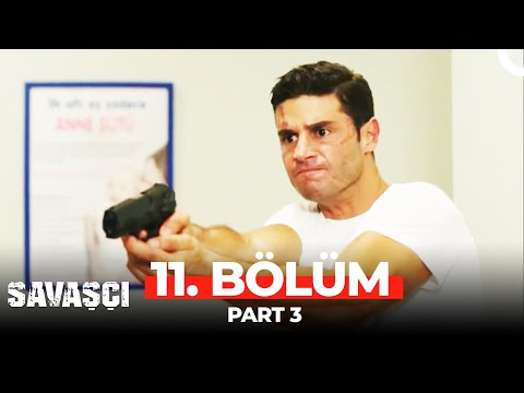 Savaşçı 11. Bölüm Part 3