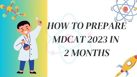 How To Prepare Mdcat 2023 in 2 months ?/TIPS to score 190+ marks in Nmdcat