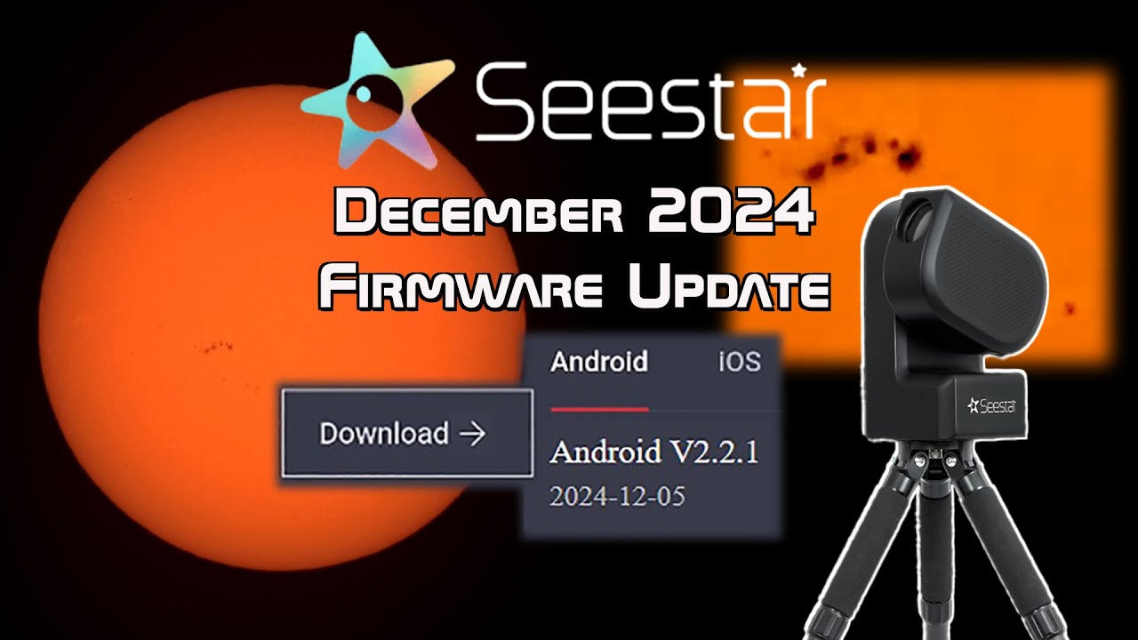Seestar Firmware 3.58/Android 2.2.1 Update First Look!