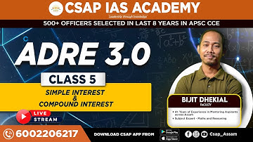 ADRE 3.0 | Class 5 | Simple Interest & Compound Interest | Maths for ADRE Exam | CSAP IAS Academy