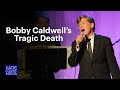 Bobby Caldwell&#39;s Wife Tells the Tragic Story of His Death