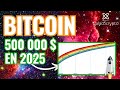 Bitcoin  500 000 en 2025 