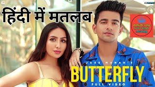 Butterfly|| Jass Manak || Hindi in Meaning || Full Audio || 2020