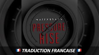 Pressure Rise - MattyBRaps (Traduction Française)