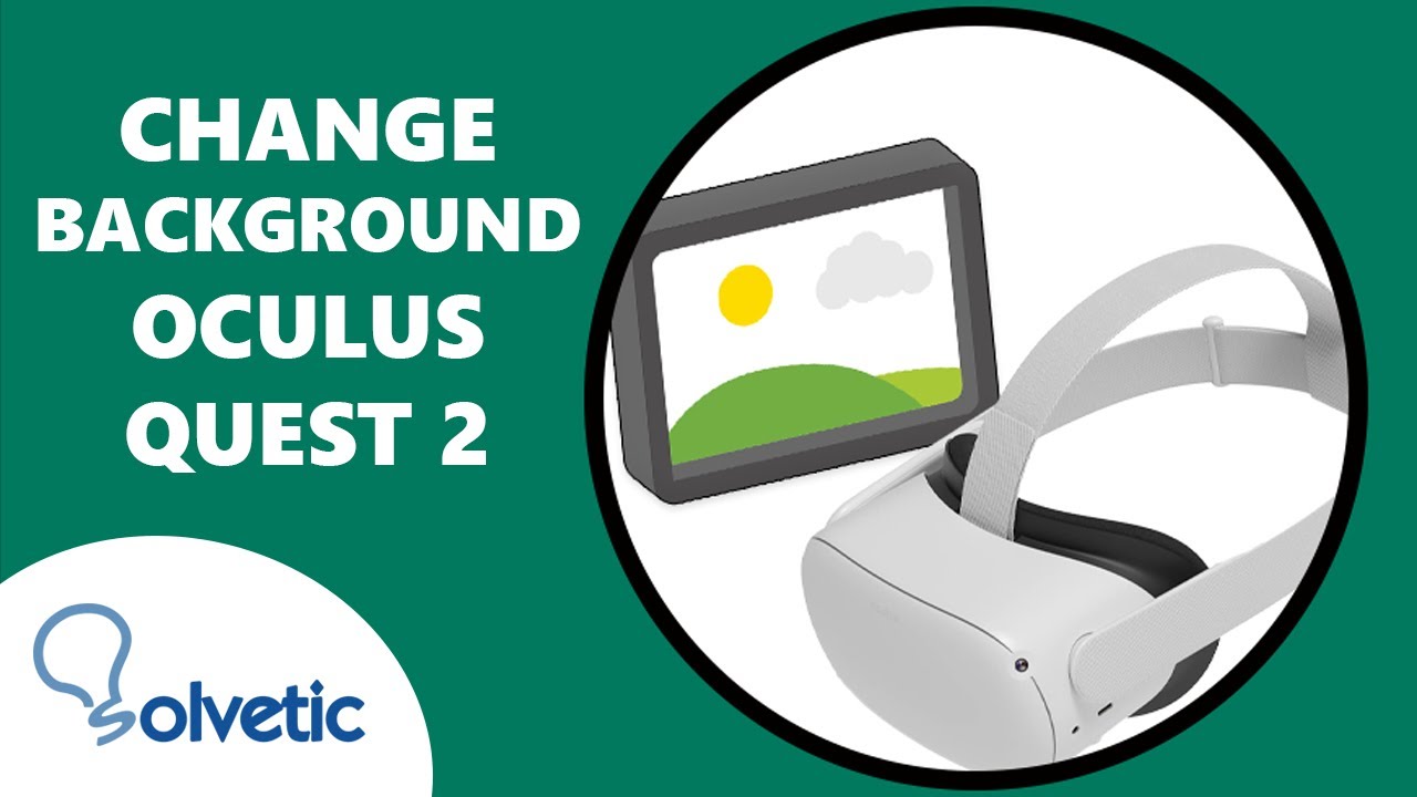 🖼 Change Background Oculus Quest 2 YouTube