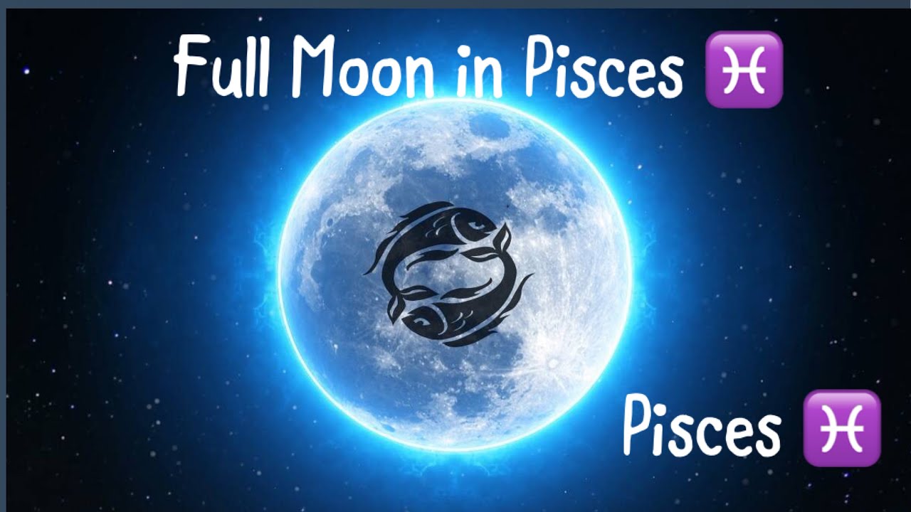 Full Moon in Pisces ♓️ Message for Pisces ♓️ - YouTube