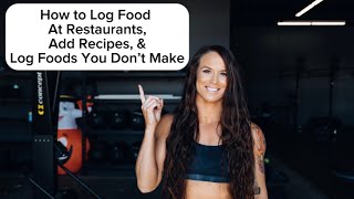 How to Log Foods at Restaurants & Things You Didn’t Make