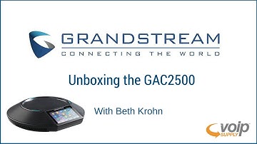 Grandstream GAC2500 Unboxing | VoIP Supply