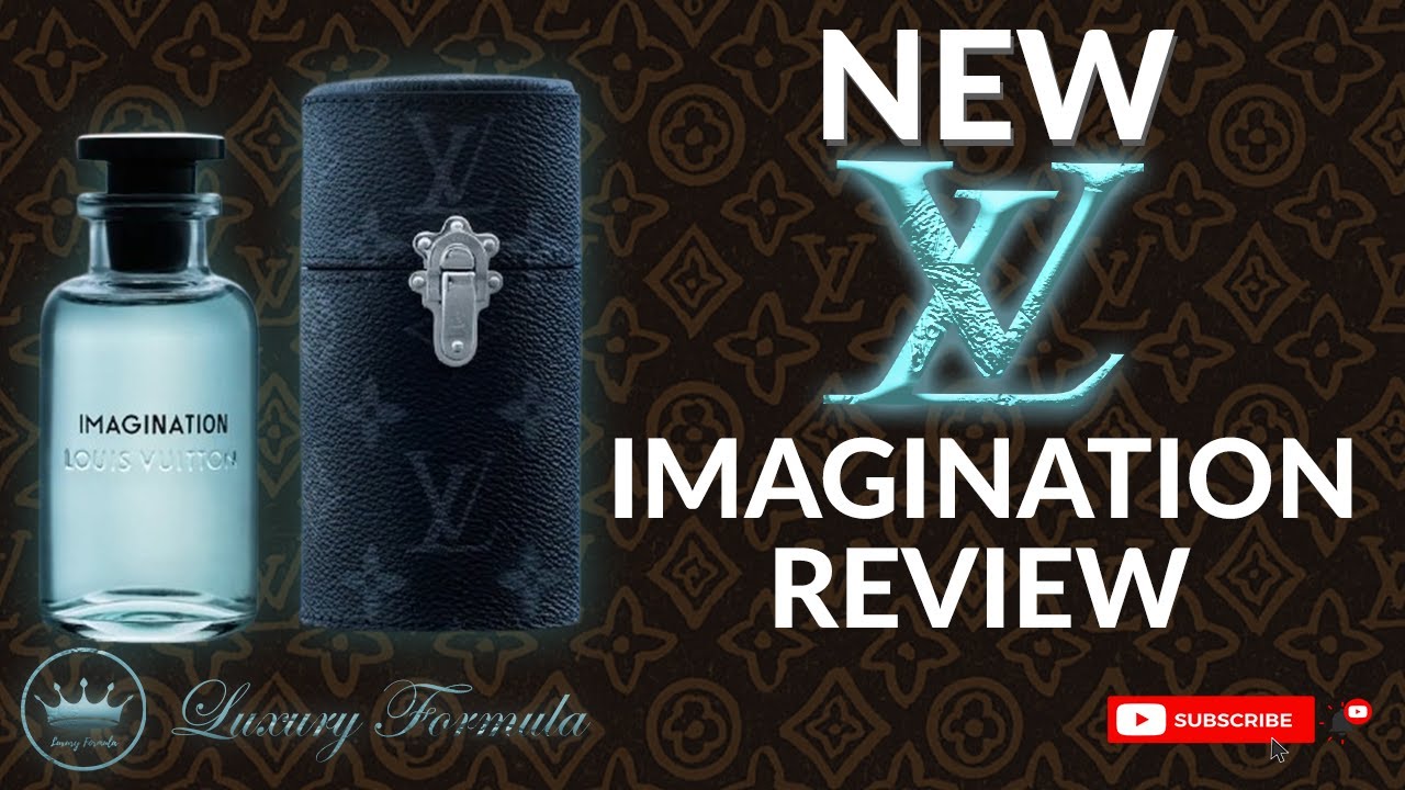 Imagination Louis Vuitton (Honest Opinion) 