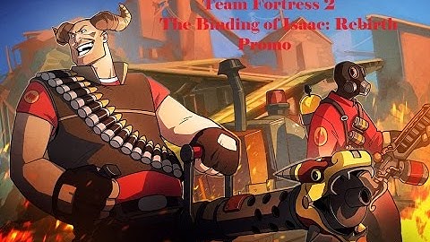 Team Fortress 2-The Binding of Isaac:Rebirth Promo