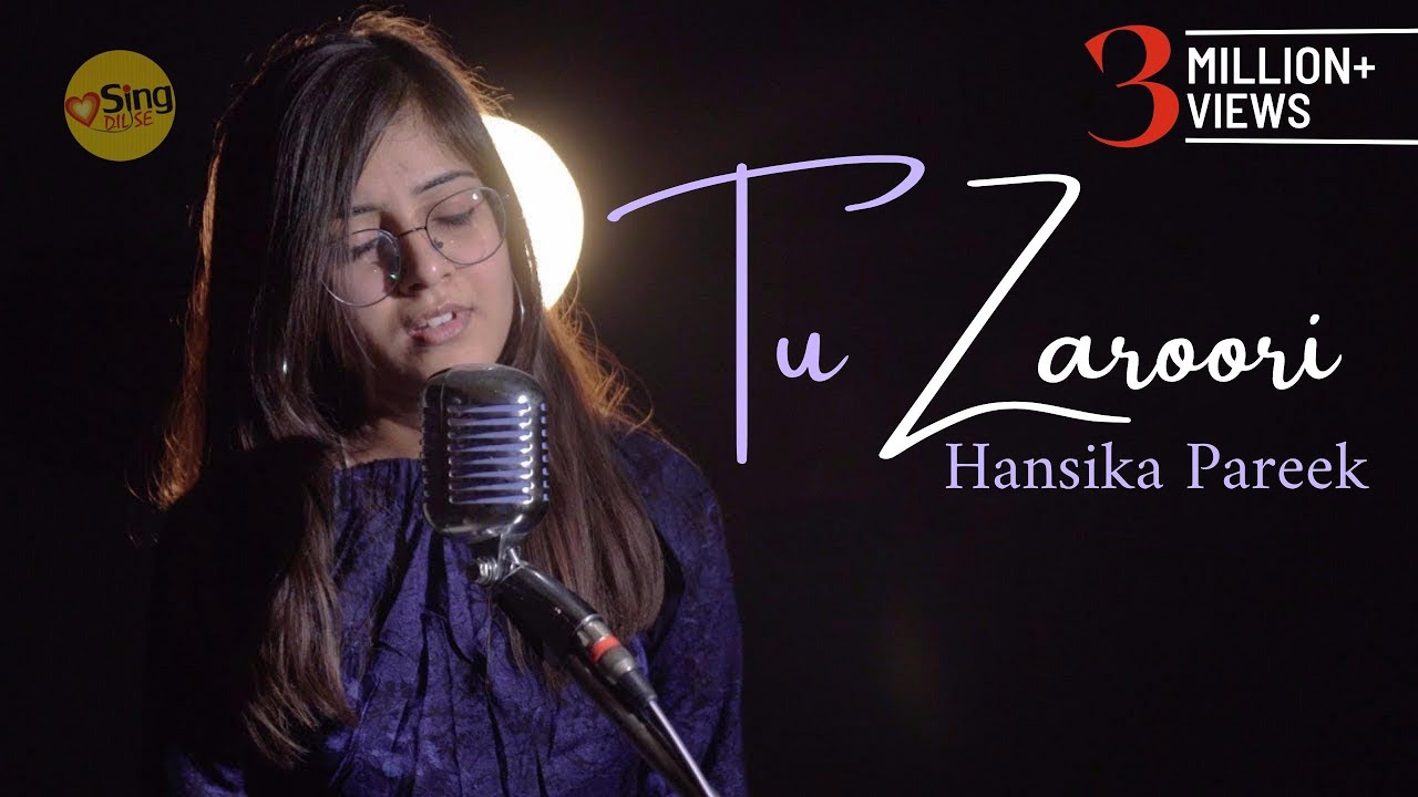 Tu Zaroori  Unplugged cover by hansikaapareek  Sing Dil Se  Zid  Sunidhi Chauhan