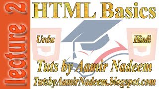Lecture 2 HTML Basic Structure Urdu and Hindi Tuts by Aamir Nadeem
