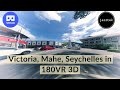 【VR 180】Scenery of Victoria, Mahe, Seychelles in Virtual Reality 3D | My Music, My Travel