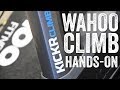 WAHOO KICKR CLIMB - HANDS-ON!