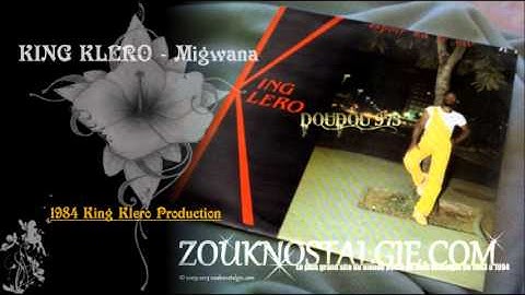 ZOUK NOSTALGIE - KING KLERO Migwana 1984 King Klero Production ( KK 004 ) By DOUDOU 973