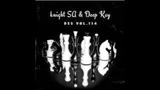 knight SA & Deep Kay Pres. DSS Vol.114 (Knight SA-s Birthday Pre Release)