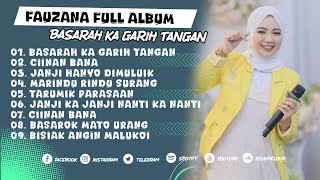 BASARAH KA GARIH TANGAN - FAUZANA FULL ALBUM (LIRIK) || CIINAN BANA || LAGU MINANG TERBARU 2024