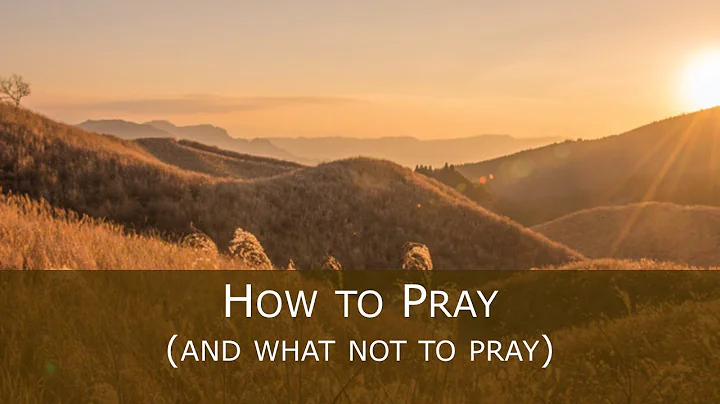 Matthew 6:5-15 - How to pray (and what not to pray)