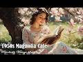 Life In A Nostalgic Magnolia Café Pavolira S Vintage Songs 
