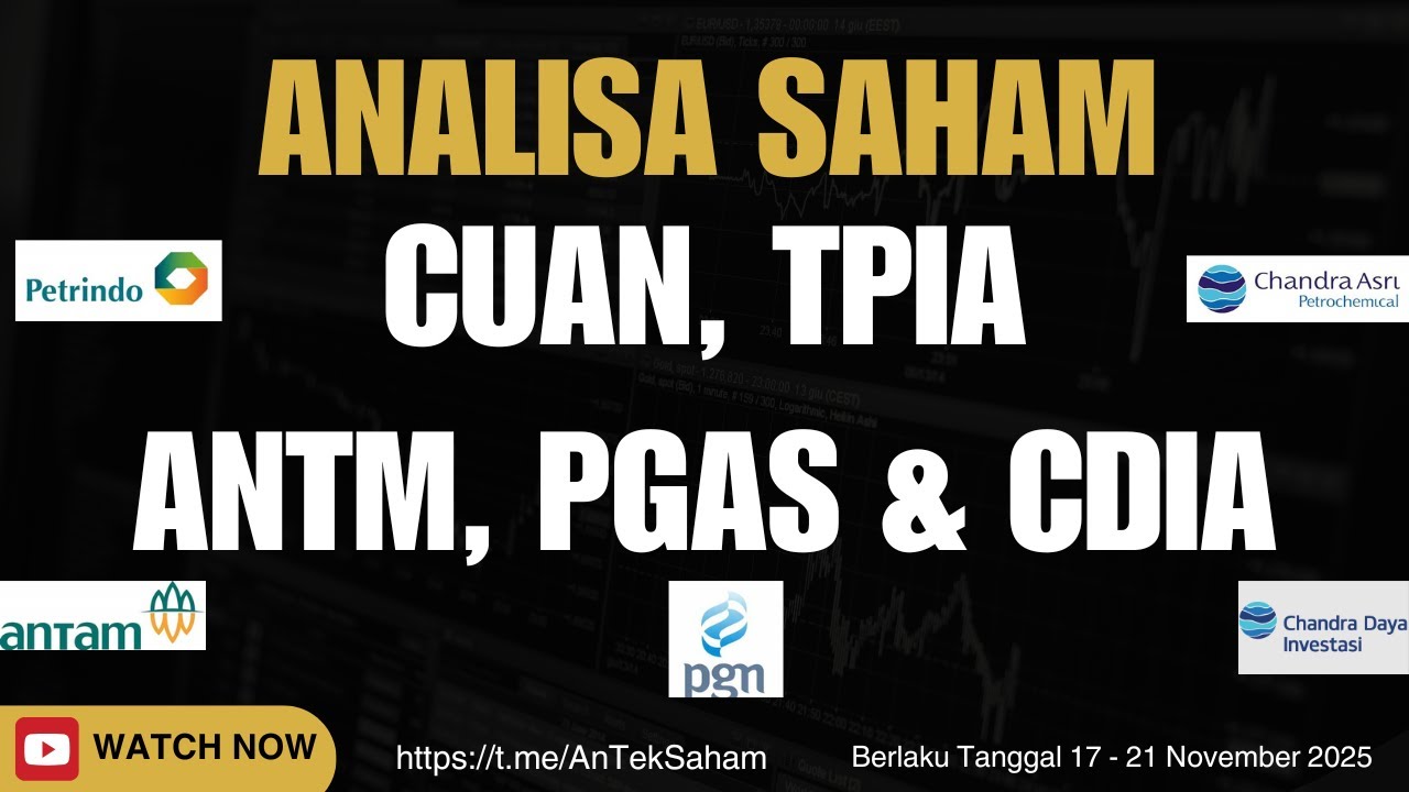 Analisa Saham CUAN, TPIA, ANTM, PGAS DAN CDIA Untuk Tanggal 17 - 21 November 2025 @AnTekSaham
