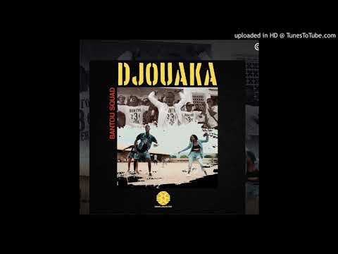 Bantou Squad - Djouaka