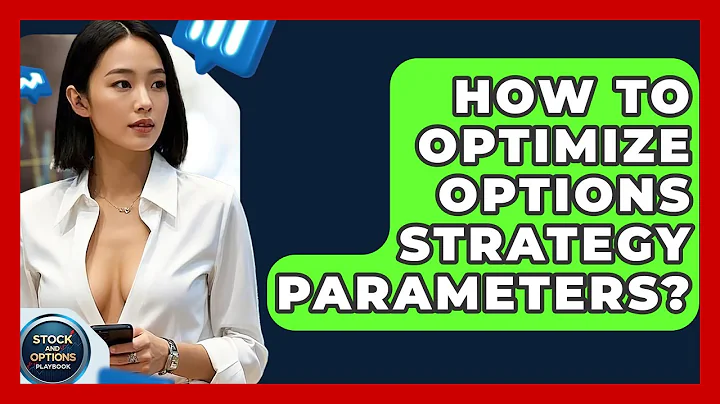 How To Optimize Options Strategy Parameters? - Stock and Options Playbook