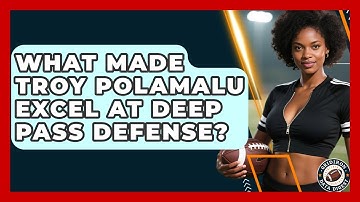 What Made Troy Polamalu Excel At Deep Pass Defense? - Gridiron Data Digest