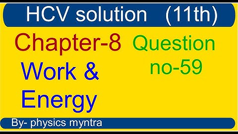 Hc Verma Work and Energy Question 59