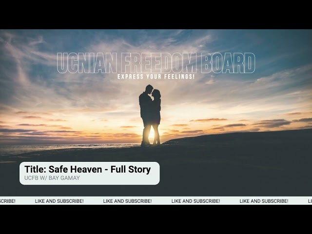 Safe Heaven | Full Story | Best of UCnian Freedom Board class=