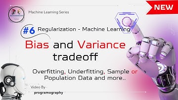 Lecture 6 : Bias and Variance tradeoff | Overfitting and Underfitting | Sample and Population Data