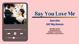 Sam Kim Say You Love Me Lyrics (hangul,Rom,English,Terjemahan) |OST My Demon|Soundtrack Kdrama Resimi