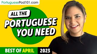 Your Monthly Dose of Portuguese - Best of April 2023