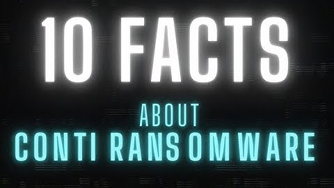 10 Facts About Conti Ransomware - Cyble Inc