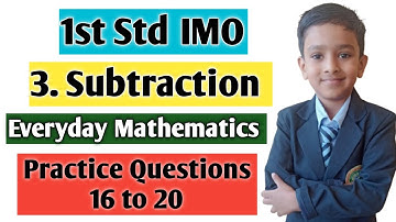 1St-IMO | Chapter :3 Subtraction | Everyday Mathematics |  Questions - 16 to 20 @Rushistudyworld