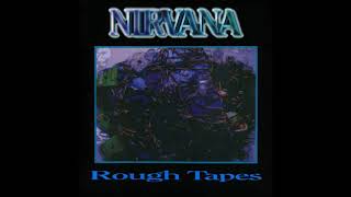 Nirvana - Rough Tapes (FULL BOOTLEG 1992)