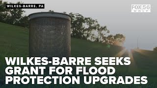 Wilkes-Barre seeks grant for flood protection upgrades