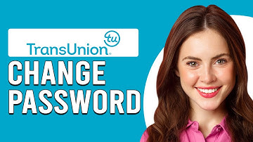 How To Change Your TransUnion Password (How To Reset Your TransUnion Password)