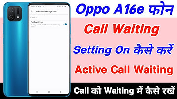 Oppo A16e Call Waiting Setting On Kaise Kare  ।। How To Active Call Waiting On Oppo A16e