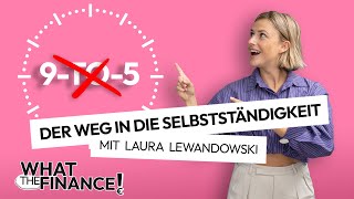 Weg vom 9-to-5-Job! Wie wir das schaffen können – Insights von Laura Lewandowsk