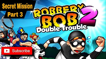 Robbery Bob 2 |Double Trouble | Android Gameplay Walkthrough | Secret Mission |Part 3|