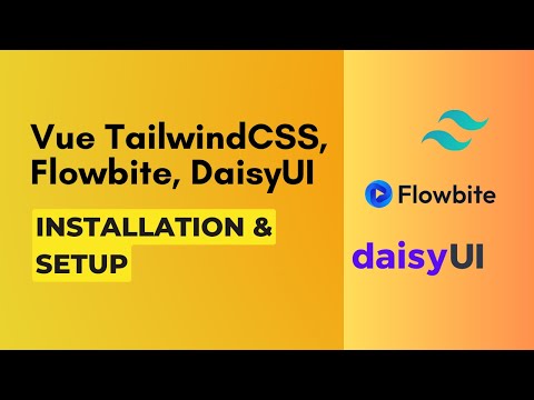 Complete Vue TailwindCSS Setup Tutorial with Flowbite and DaisyUI | Step-by-Step Guide