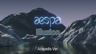 [Clean Acapella] aespa - Illusion