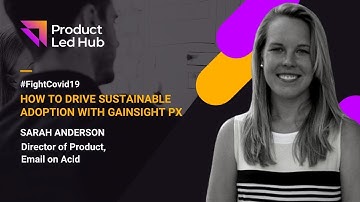 Product-Led Growth Bootcamp | How to Drive Sustainable Adoption with Gainsight PX