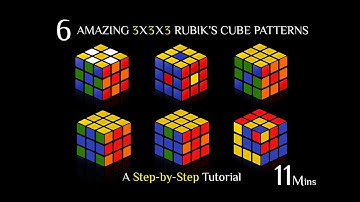 6 AMAZING 3X3X3 RUBIK’S CUBE PATTERNS - A Step-by-Step Tutorial