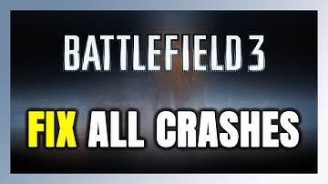 FIX Battlefield 3 Crashing, Freezing, Not Launching, Stuck & Black Screen