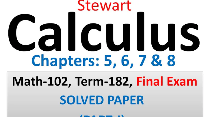 KFUPM || Calculus II Math-102 || Term-182 || Final Exam (Part-I) ||