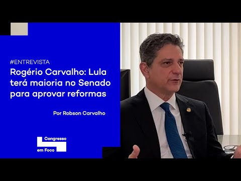 Rogério Carvalho: "Lula terá maioria no Senado para aprovar reformas"