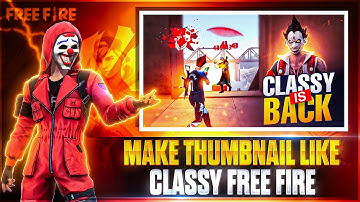 How To Make Thumbnail Like @classyfreefire In Android || Classy FF Thumbnail Tutorial In Android